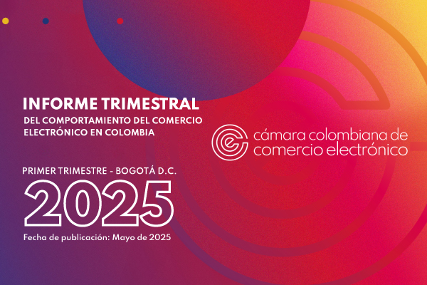Informe Trimestral del Comercio Electrónico en Colombia 2025-I