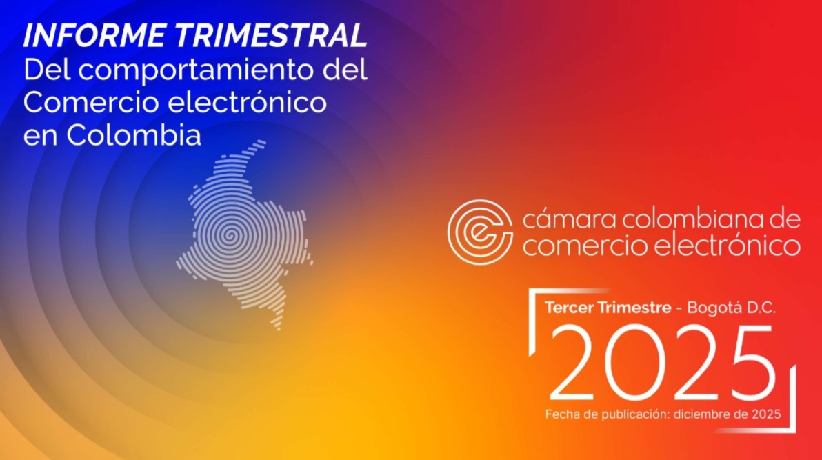 Informe trimestral del comportamiento del comercio electrónico en Colombia Tercer Trimestre 2025